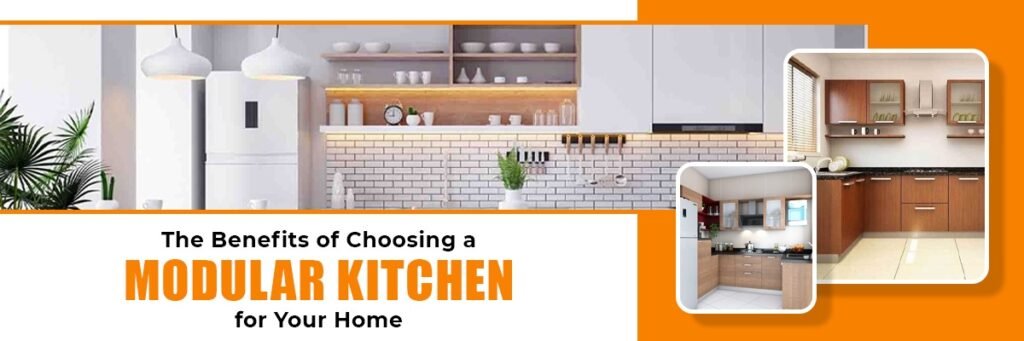 The Benefits of Choosing a Modular Kitchen for Your Home