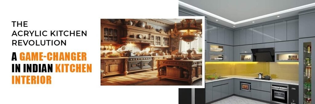The Acrylic Kitchen: A Game-Changer in Indian Kitchen Interiors